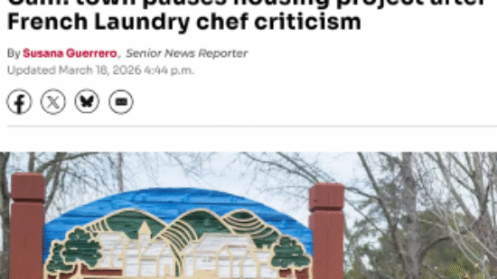 Screenshot 2026-03-18 at 18-50-29 Calif. town stop housing project after French Laundry chef criticism