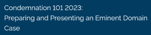 Screenshot 2023-04-20 at 19-13-52 Condemnation 101 2023 Preparing and Presenting an Eminent Domain Case ALI CLE Screenshot 2023-04-20 at 19-13-52 Condemnation 101 2023 Preparing and Presenting an Eminent Domain Case ALI CLE